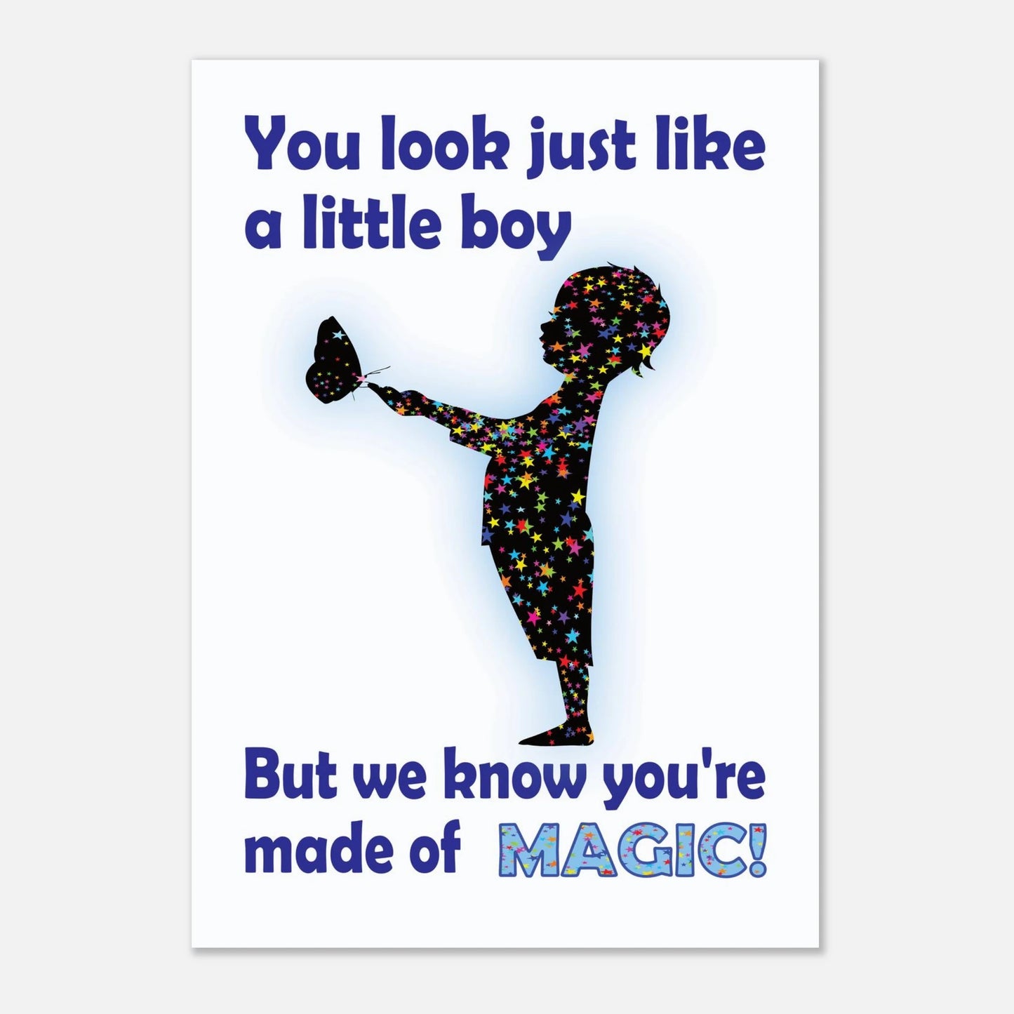 wall art with silhouette of a child holding a butterfly and text 'You look just like a little boy But we know you're made of MAGIC!' on a white background.