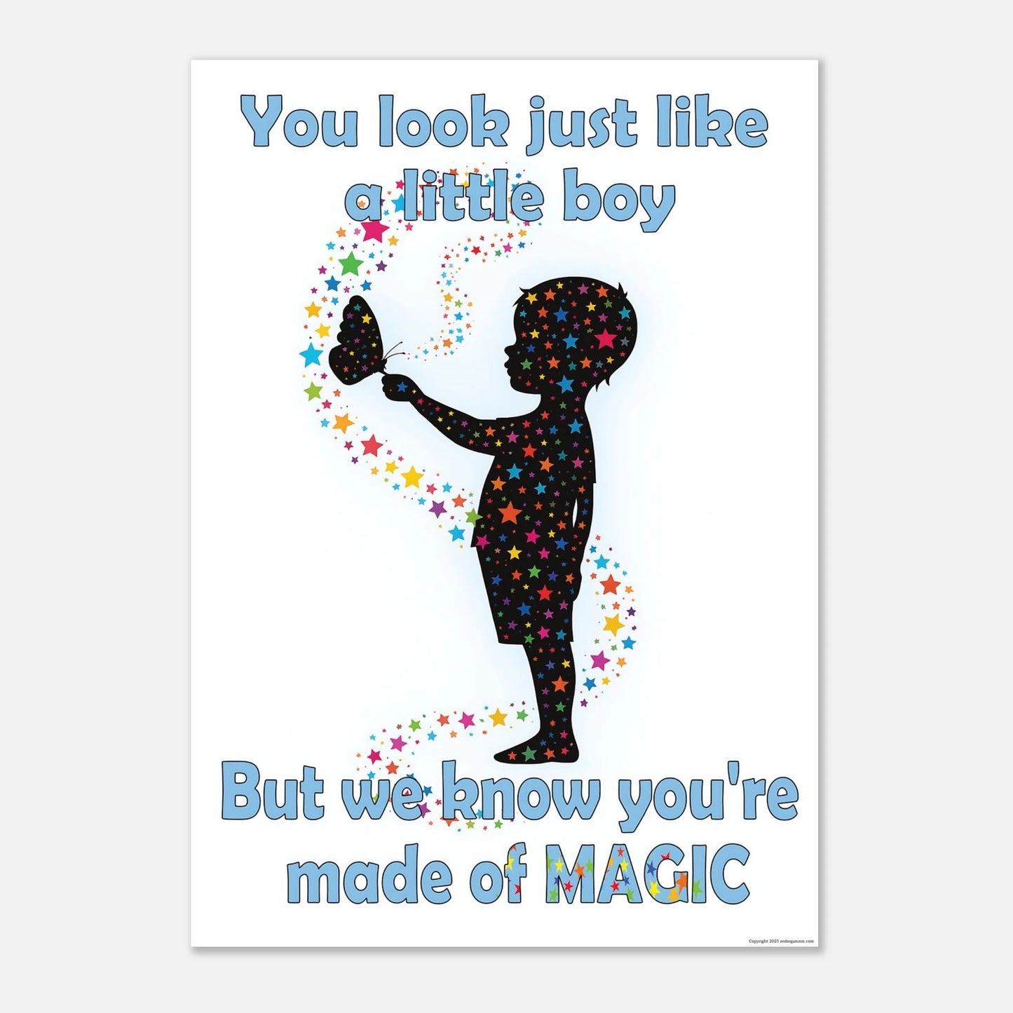 Poster with silhouette of a child holding a butterfly and text about being made of magic on a white background.